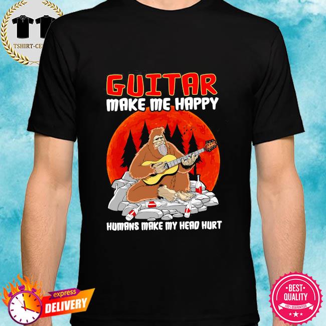 Bigfoot Guitar make me happy humans make my head hurt shirt