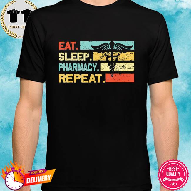 Eat sleep pharmacy repeat vintage shirt
