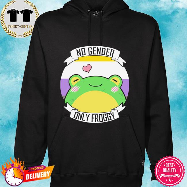 Frog no gender only froggy s hoodie