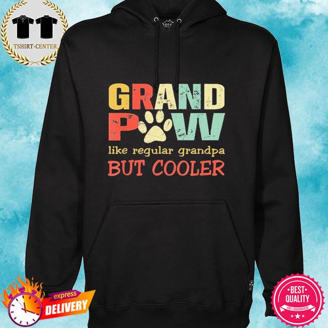 Grand paw like regular grandpa but cooler fathers day s hoodie