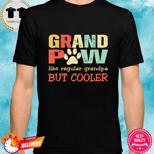 Grand paw like regular grandpa but cooler fathers day shirt