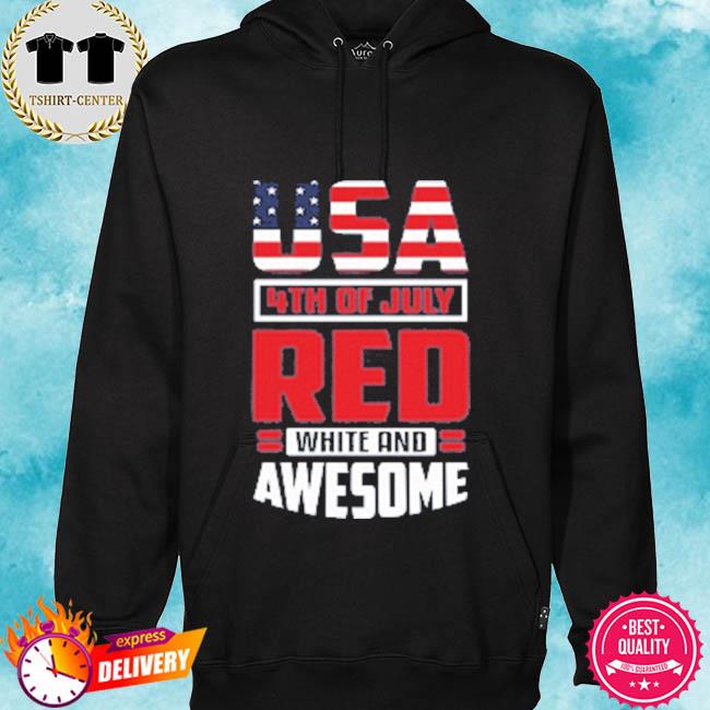 Independence day usa 4th of july red white and awesome s hoodie