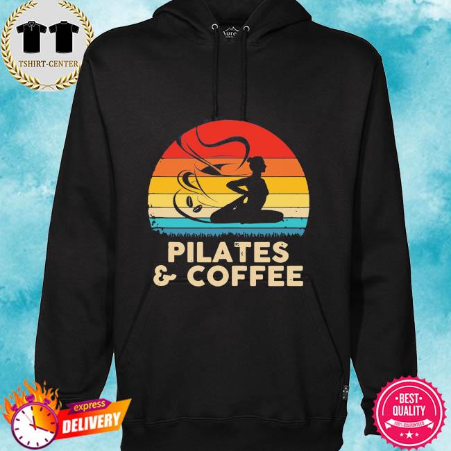 Pilates and coffee vintage s hoodie