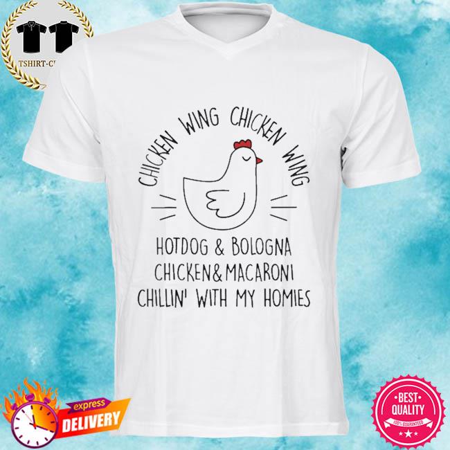 Viral chicken wing chicken wing hot dog and bologna song lyric shirt