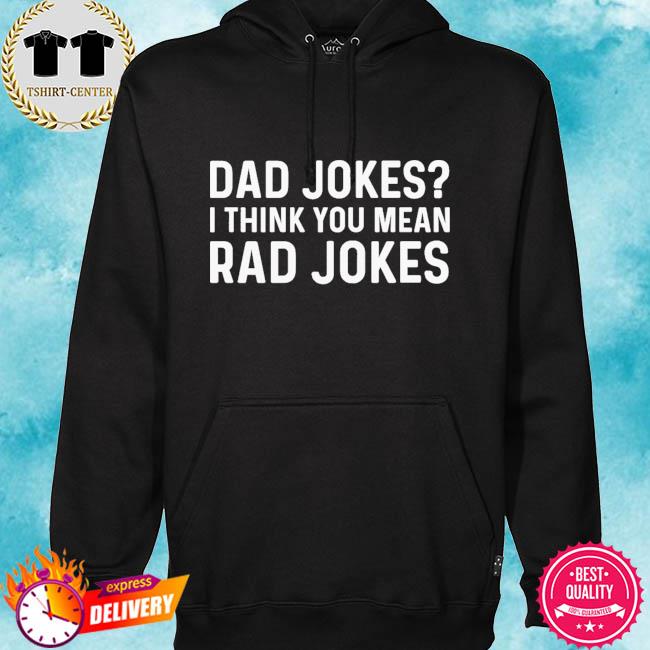 dad joke more like rad joke