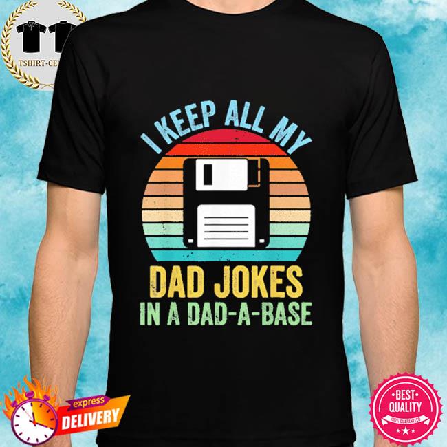 dad jokes in a dad a base shirt