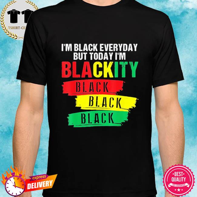 I'm Blackity Black African American Black Power Juneteenth T-Shirt