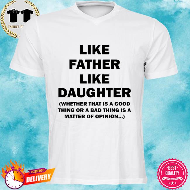 like father like daughter t shirts