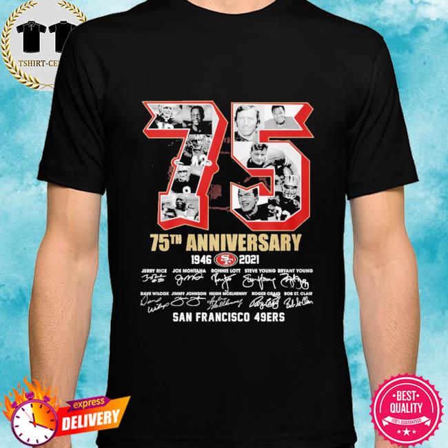 75th Anniversary 1946 2021 San Francisco 49ers signatures shirt, hoodie,  sweater, long sleeve and tank top