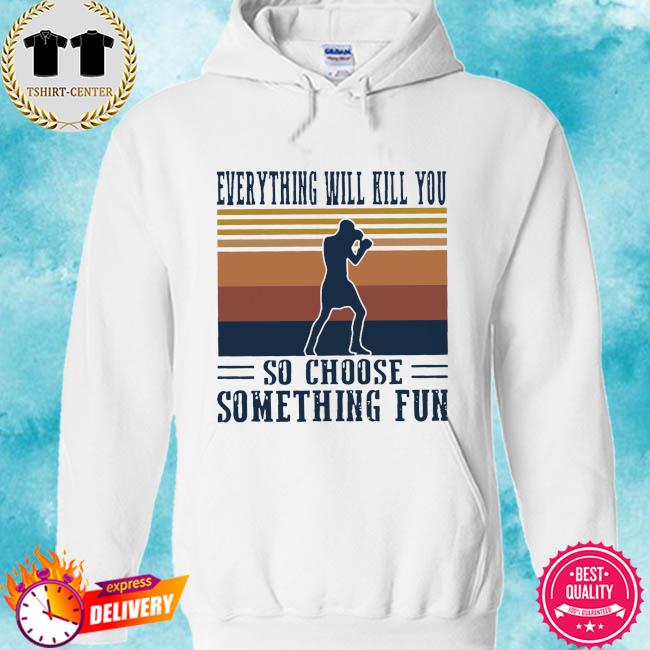 everything is the best sweatshirt