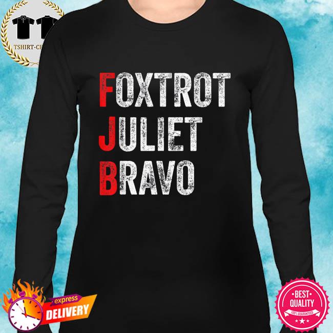 foxtrot juliet bravo shirt meaning