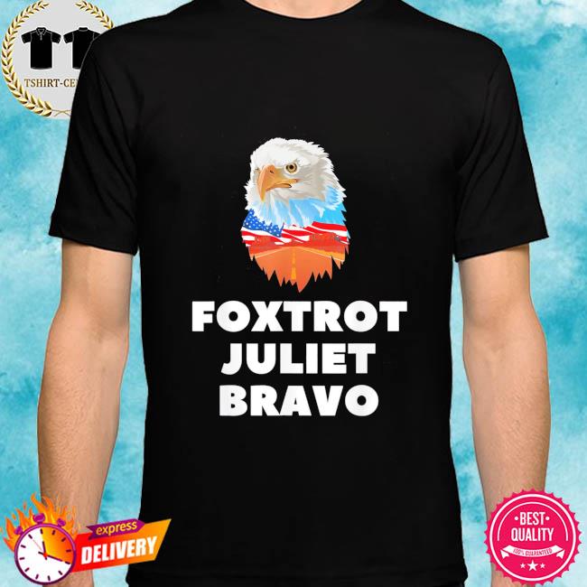 foxtrot juliet bravo shirt meaning