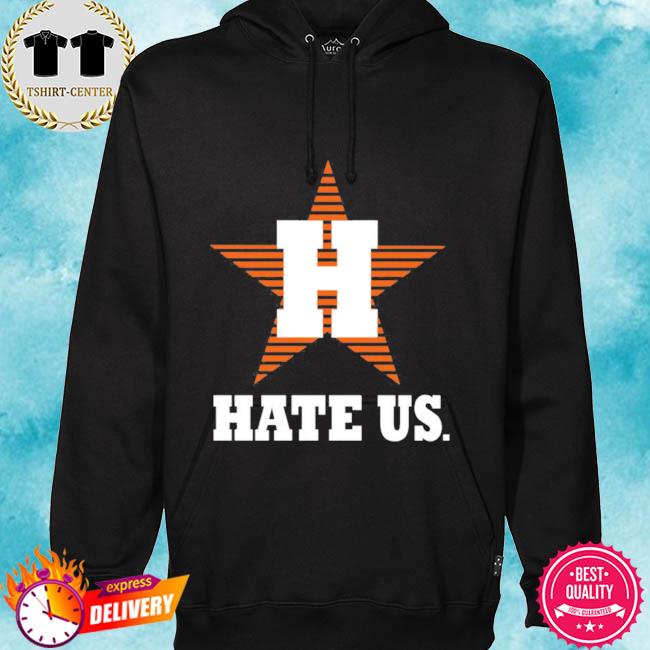 Hate us baseball for houston astros fans star with shirt, hoodie