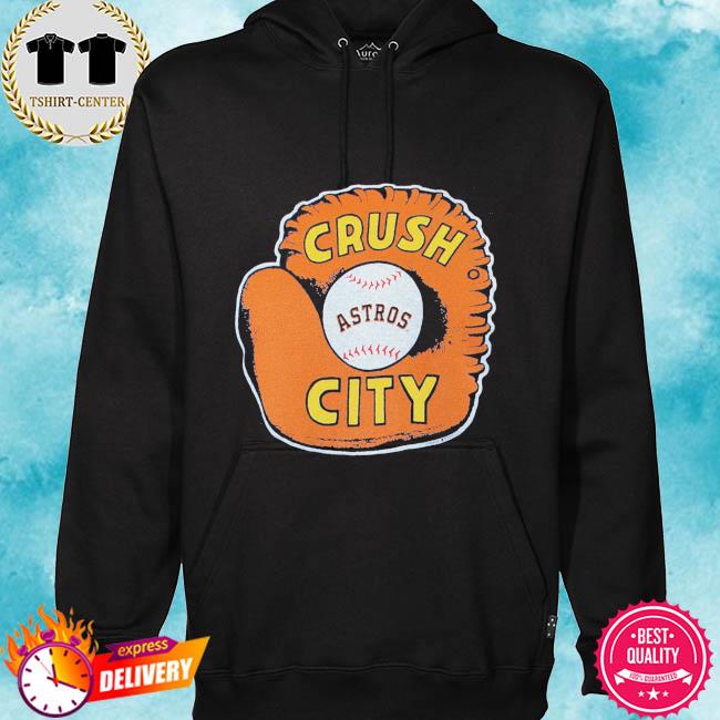 Houston Astros crush city 2021 shirt, hoodie, sweater, long sleeve and tank  top
