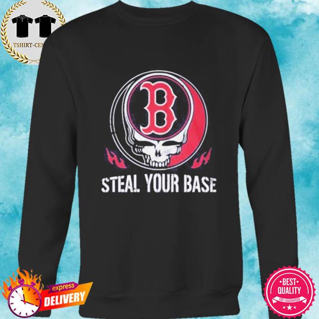Premium boston red sox grateful dead steal your base shirt, hoodie,  sweater, long sleeve and tank top
