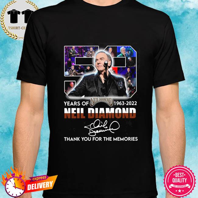 59 years of Neil Diamond 1963 2022 thank you for the memories signatures shirt
