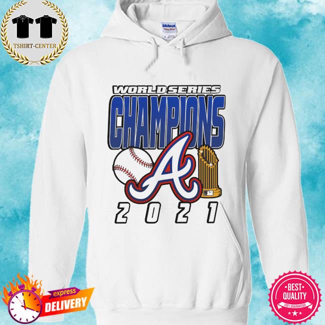 Atlanta Braves World Series Champions 2021 Hoodie, shirt