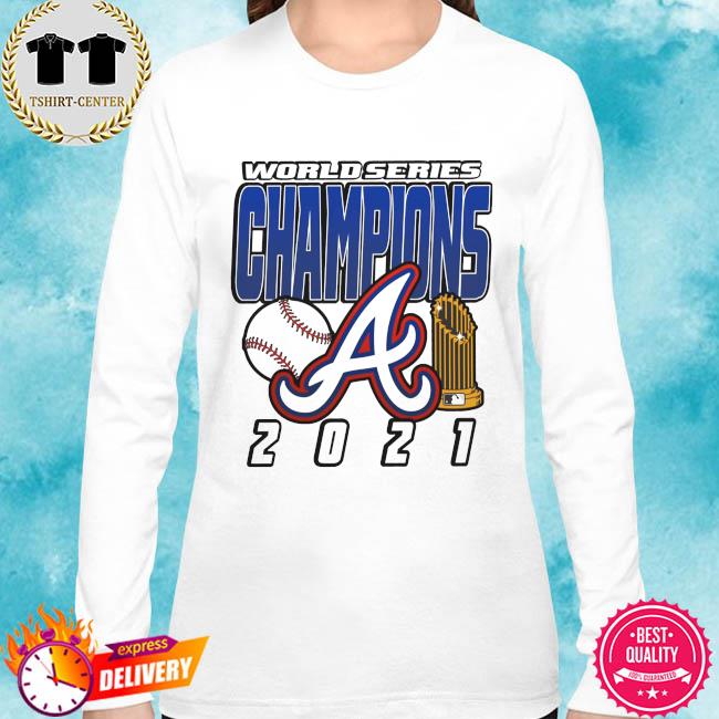 Atlanta Braves World Series Champions 2021 Hoodie, shirt