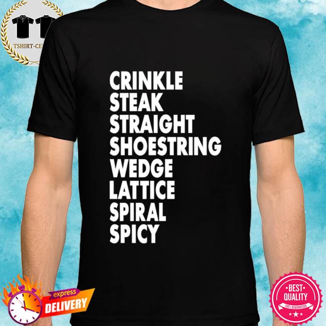 Crinkle Steak Straight Shoestring Wedge Lattice Spiral Spicy Shirt
