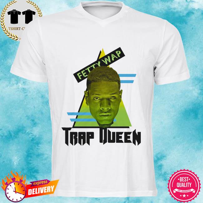 trap queen shirt