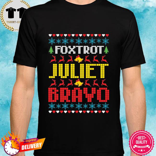 foxtrot juliet bravo shirt meaning