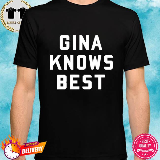 gina knows best shirt