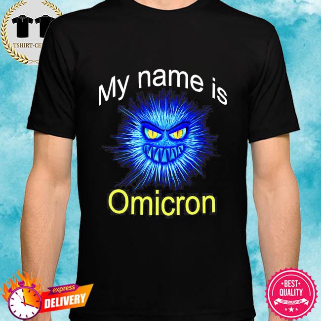 My Name is Omicron Shirt