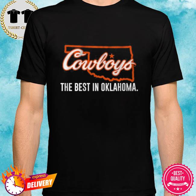 Oklahoma State Cowboys The Best in Oklahoma Shirt