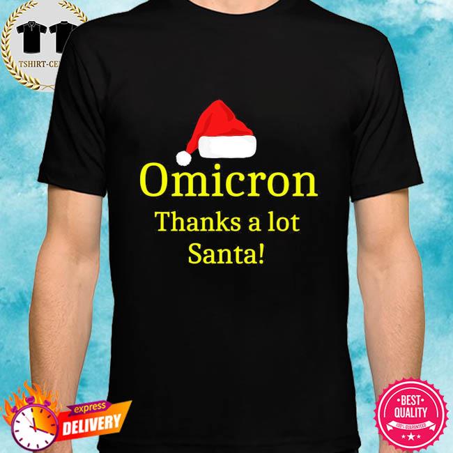 Omicron - Thanks a lot Santa Shirt