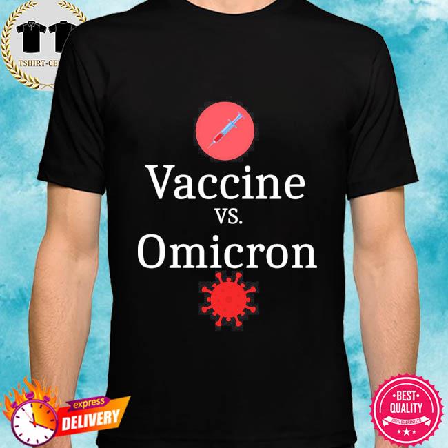 Omicron Vs. Vaccination Shirt