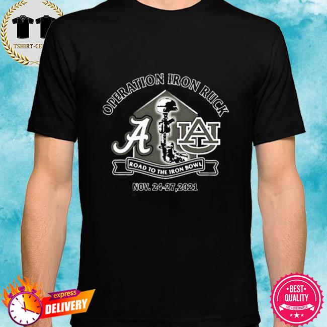 Operation Iron Ruck Alabama Vs Auburn Road To The Iron Bowl 2021 Shirt