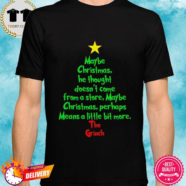The Grinch – Maybe Christmas He Thought Doesn’t Come From A Store Shirt