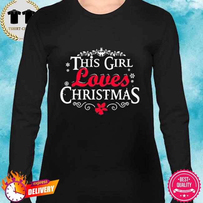 this girl loves christmas sweatshirt