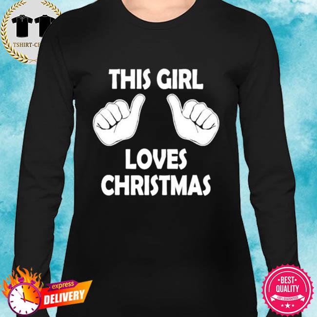 this girl loves christmas sweatshirt