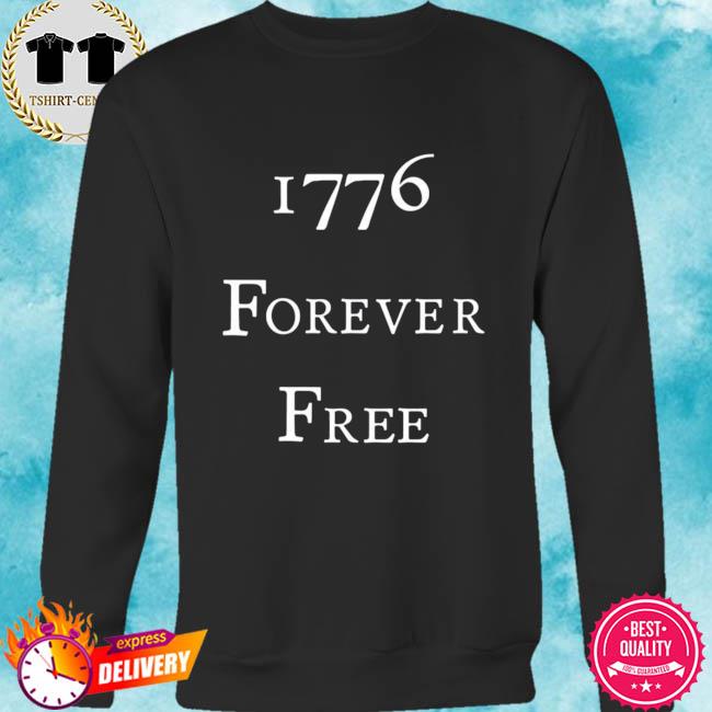1776 forever free shirt