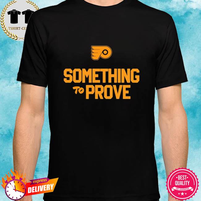 Claude Giroux Something To Prove Shirt Philadelphia Flyers