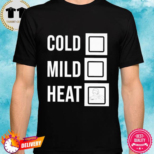 Cold Mid Heat By Cody's New Shirt