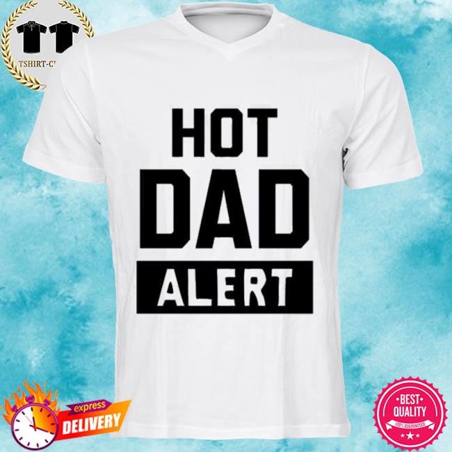 Dark Naig Art Hot Dad Alert Shirt