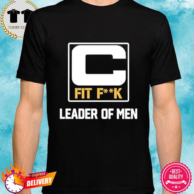 Fit Fuck Leader Of Men Shirt