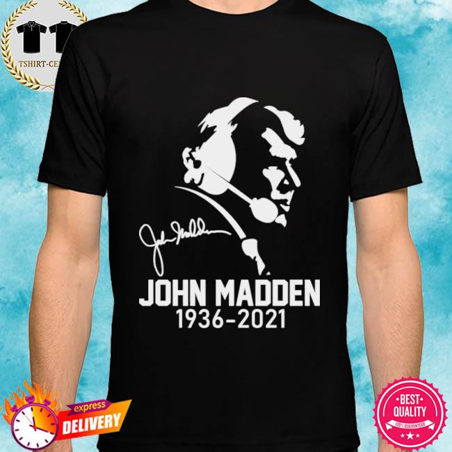 John Madden 1936-2021 Signatures Shirt