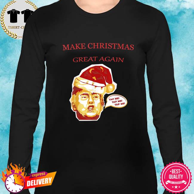 How Long To Christmas 2022 Make Christmas Great Again 2022 Shirt, Hoodie, Sweater, Long Sleeve And  Tank Top