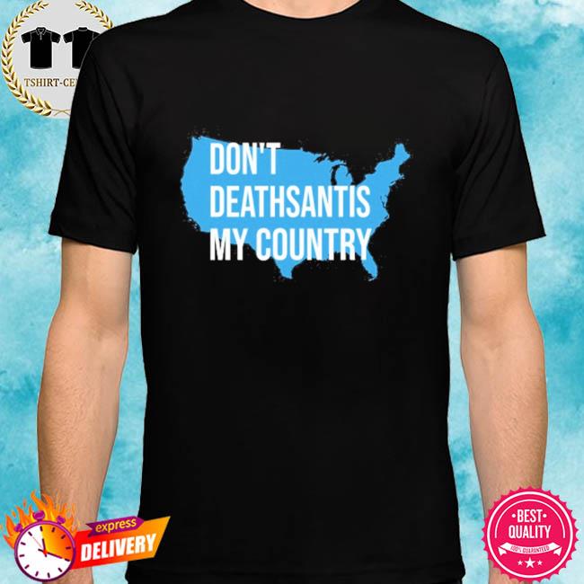Meidas Don’t Deathsantis My County Shirt
