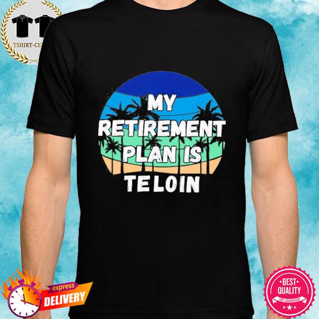My Retirement Plan Is Telcoin Shirt