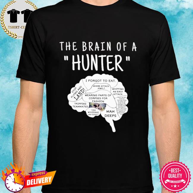 Quirklessstoner The Brain Of A Hunter Shirt
