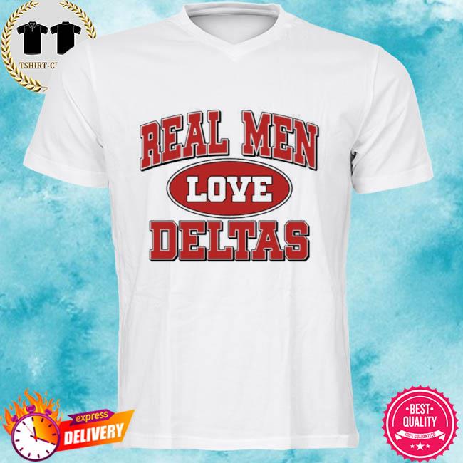 Real Men Love Deltas Shirt