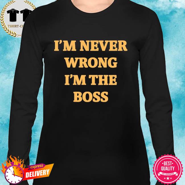 im a boss shirt