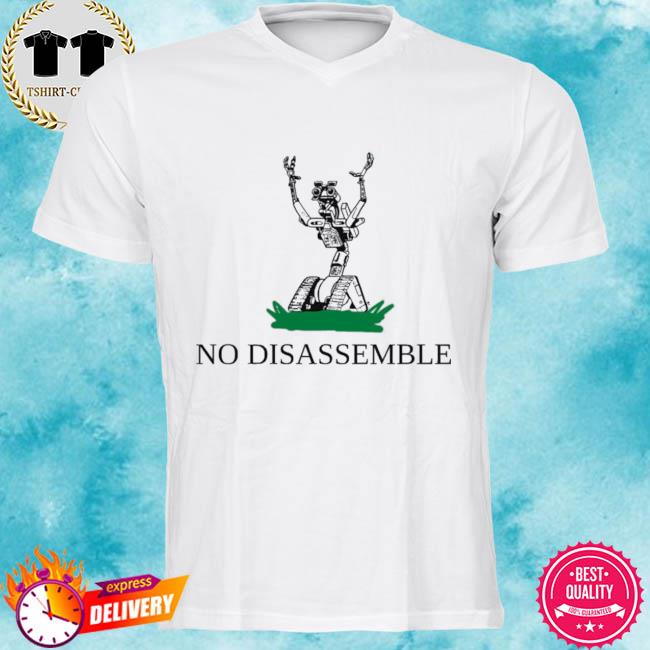 no disassemble shirt