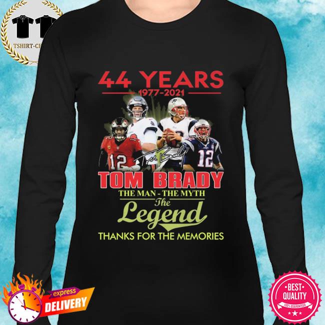 Official 44 years 1977 2021 Tom Brady the man the myth the legend signature  thank you for the memories shirt, hoodie, sweater, long sleeve and tank top