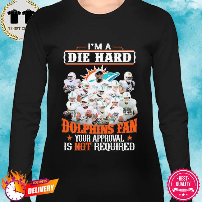 Im Miami Dolphins Fan Till I Die Shirt, hoodie, sweater, long sleeve and  tank top