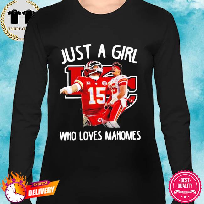 Just A Girl Who Loves Mahomes Kansas City Chiefs Shirt